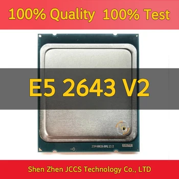 Naudoti XEON E5 2643 V2 SR19X PROCESORIUS 6 BRANDUOLIŲ 3.50 GHz 25M 130W PROCESORIUS CPU